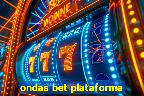 ondas bet plataforma